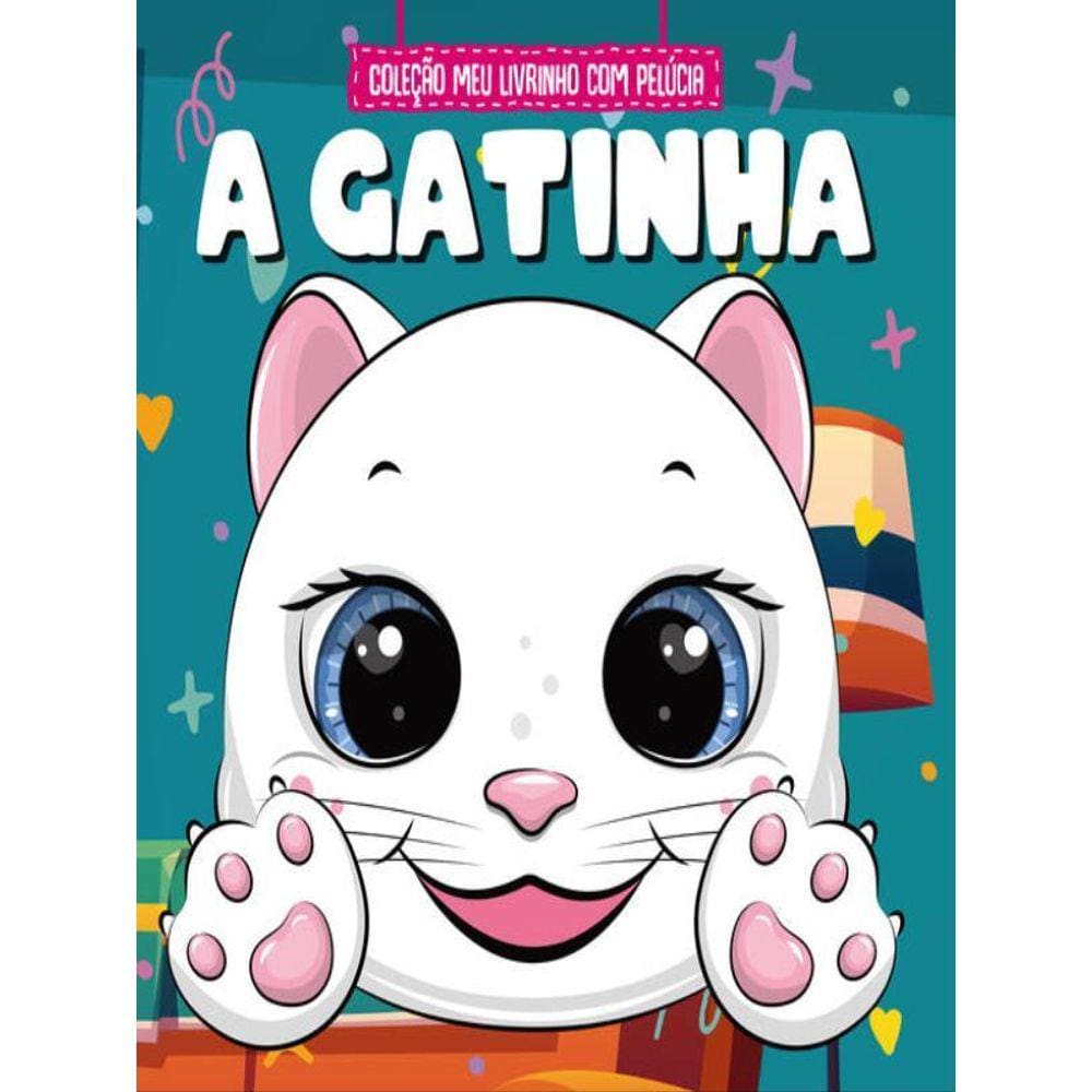 Coleção Meu Livrinho Com Pelúcia - A Gatinha