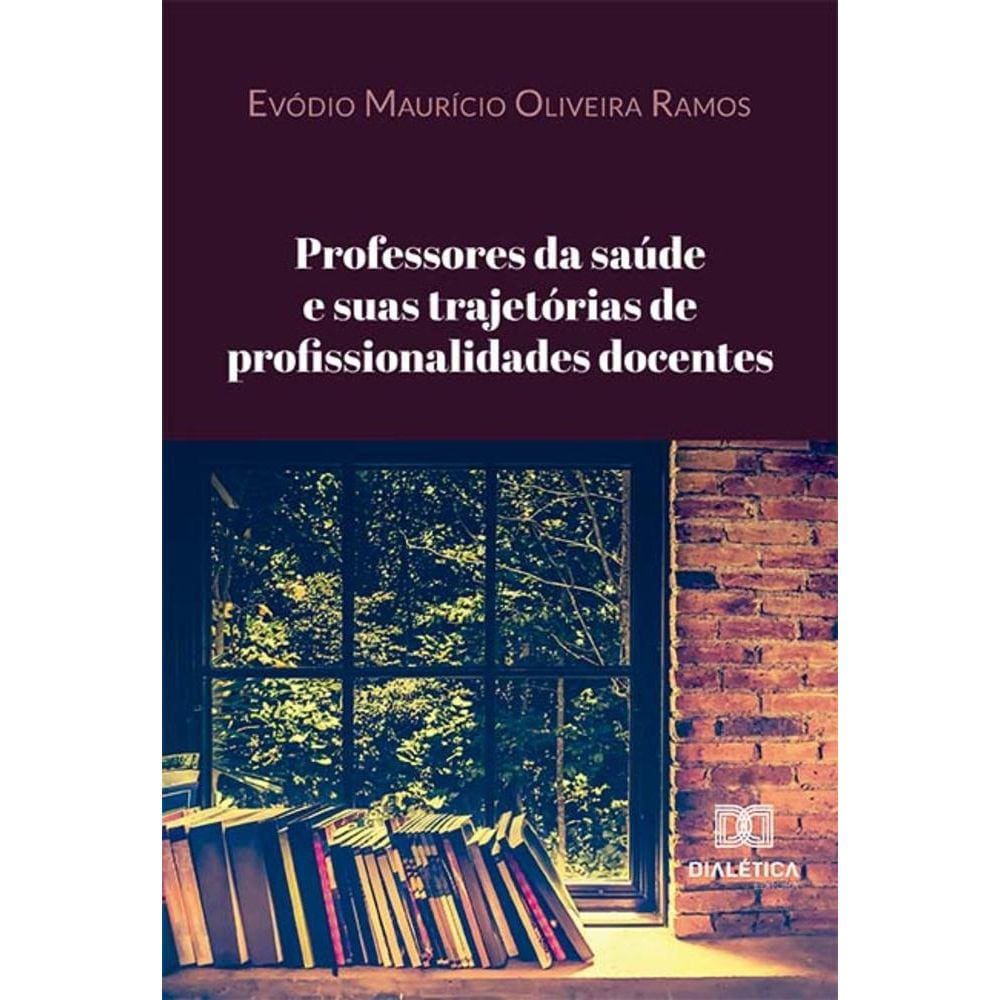 Professores da saúde e suas trajetórias de profissionalidades docentes