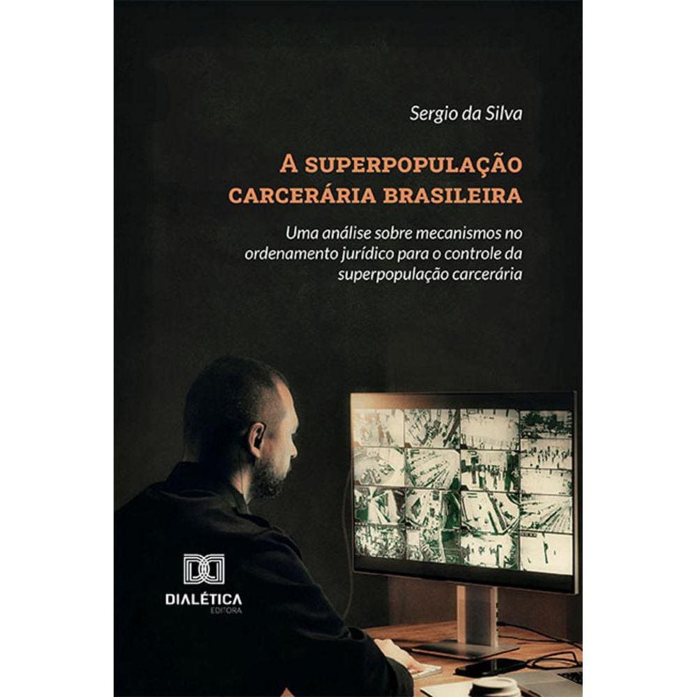 A superpopulação carcerária brasileira - Uma análise sobre mecanismos no ordenamento jurídico para o controle da superpopulação carcerária