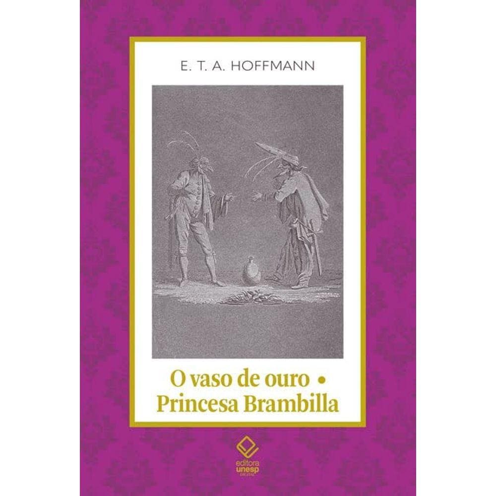 Vaso De Ouro - Princesa Brambilla, O: Um Conto De Fadas Dos Tempos Modernos