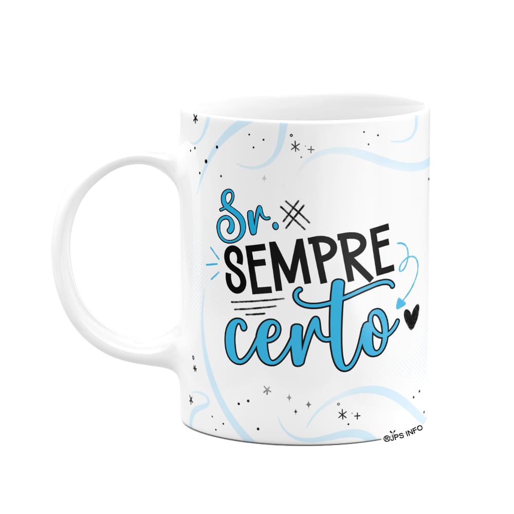 Caneca Divertida - Sr sempre certo