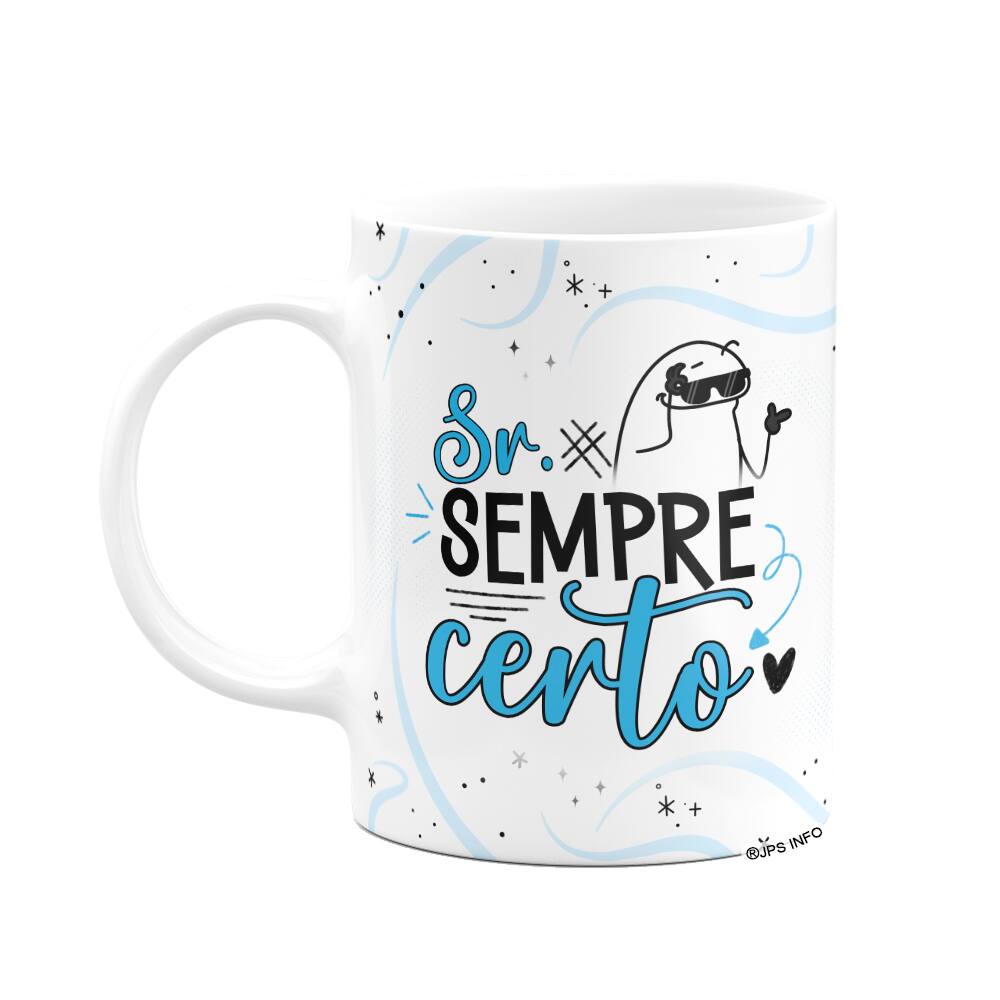 Caneca Divertida Flork - Sr sempre certo