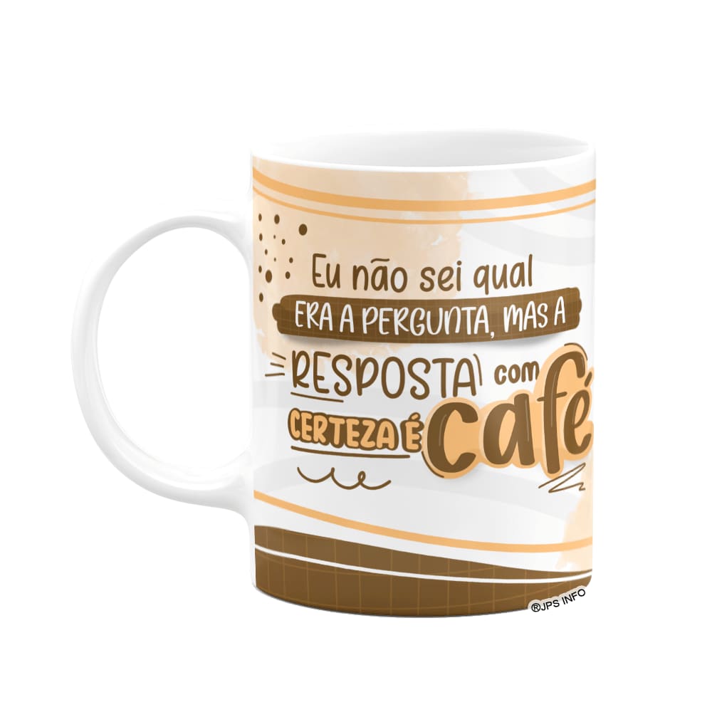 Caneca Divertida - A resposta é café!