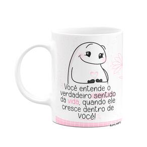 Caneca Flork Mães - Verdadeiro sentido da vida! Branca