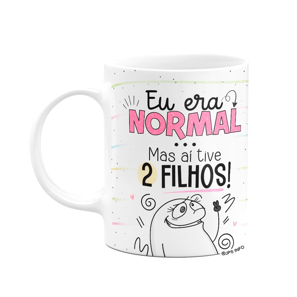 Caneca Flork Mães - Eu era normal, mas aí tive 2 filhos