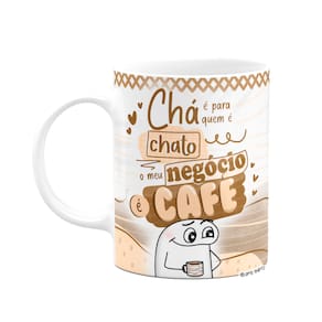 Caneca Flork - Chá é pra chato, meu negócio é café! - Branca