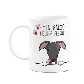 Caneca Dog - Meu Galgo, melhor pessoa! M2 - Branca