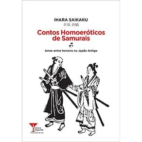 Contos Homoeróticos de Samurais - Amor entre homens no Japã