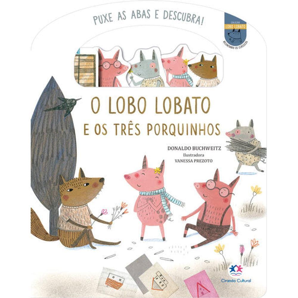 O lobo Lobato e os tres porquinhos