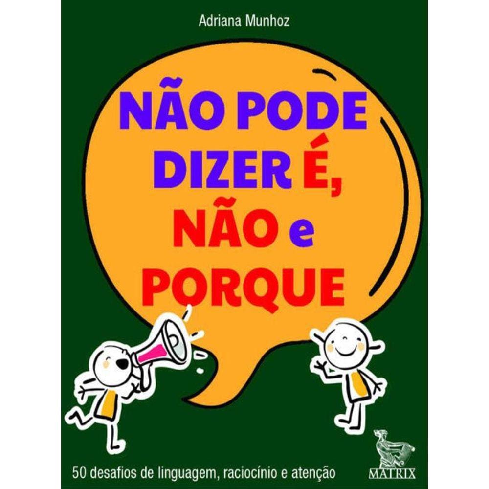 Não Pode Dizer É, Não E Porque