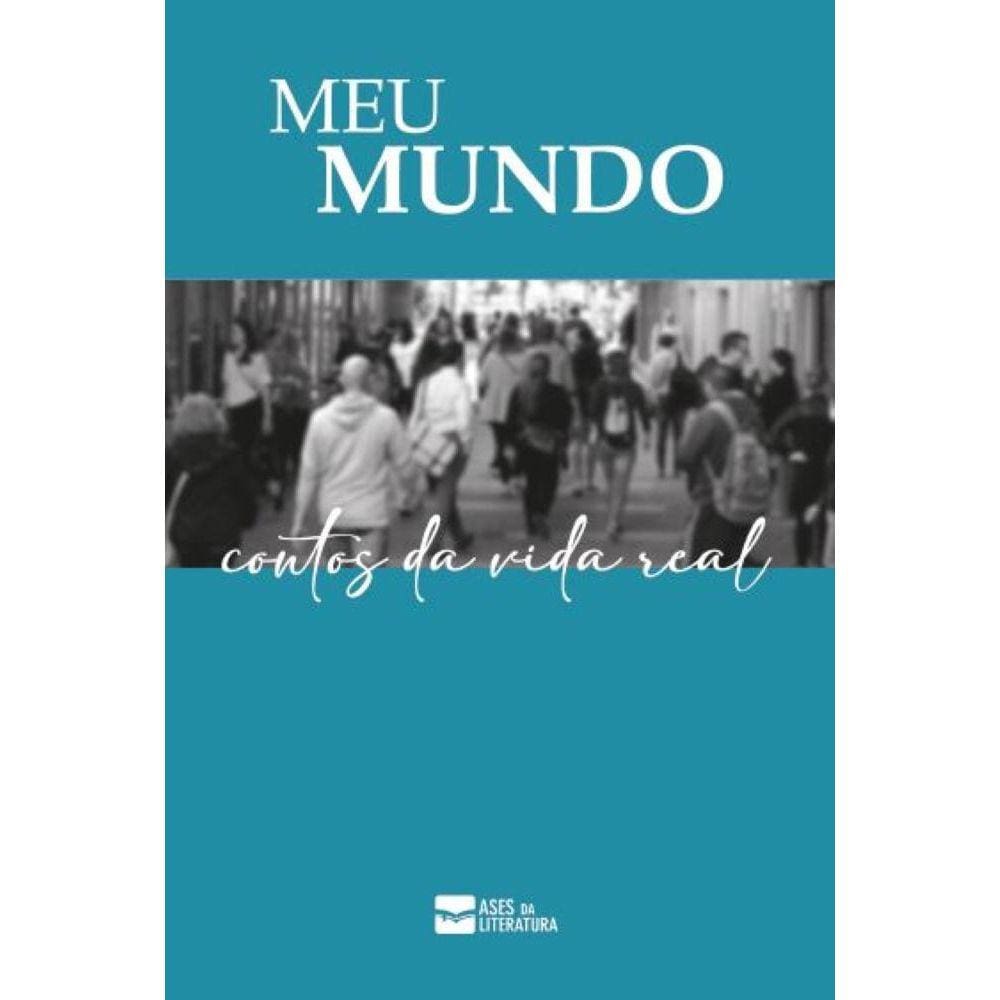 Meu Mundo - Contos da vida real