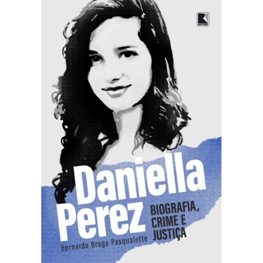 Daniella Perez: Biografia, Crime E Justica