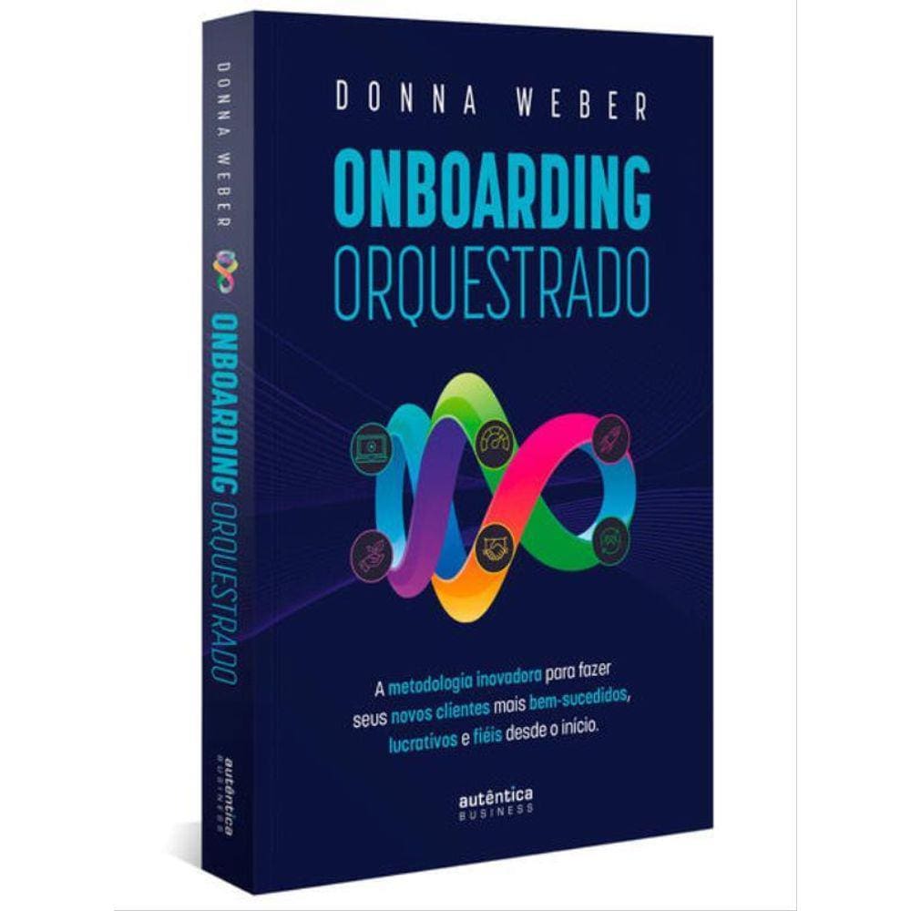 Onboarding Orquestrado: A Metodologia Inovadora Para Fazer Seus Novos Clientes Mais Bem-Sucedidos, L