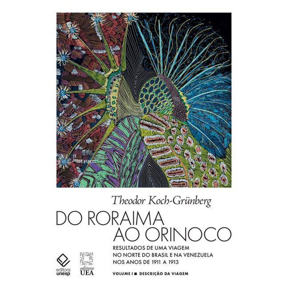 Do Roraima ao Orinoco - Volume I - 2ª edição