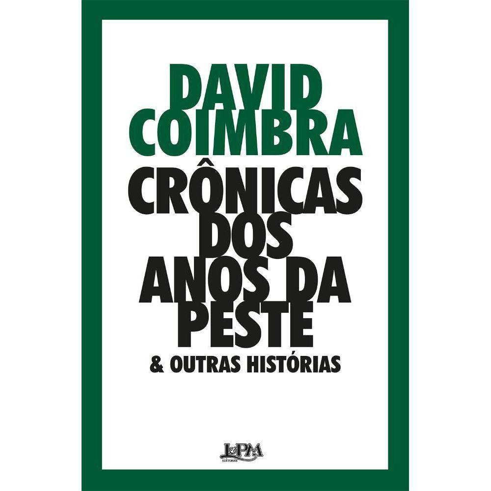 Crônicas dos anos da peste & outras histórias