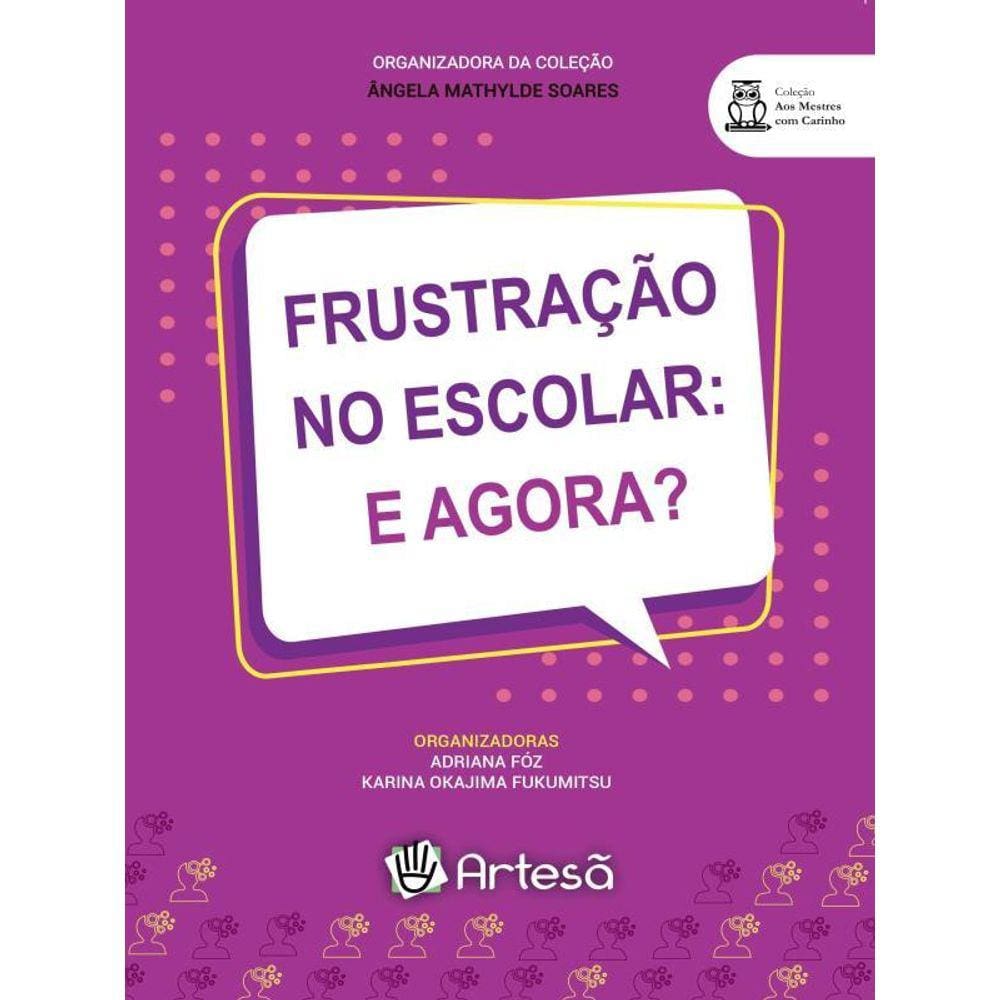 Frustração No Escolar. E Agora?