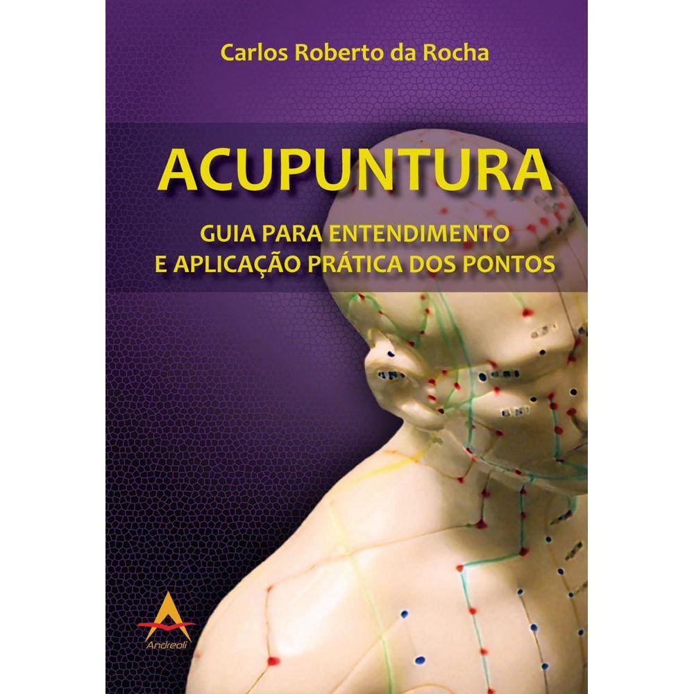 Livro Acupuntura - Guia Para Entendimento E Aplicação