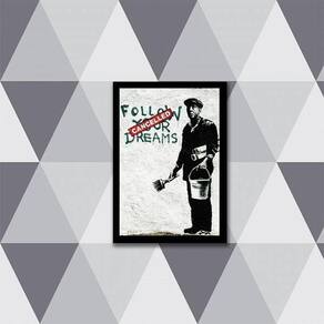 Quadro Banksy Follow Your Dreams 45X34Cm Com Vidro Preta