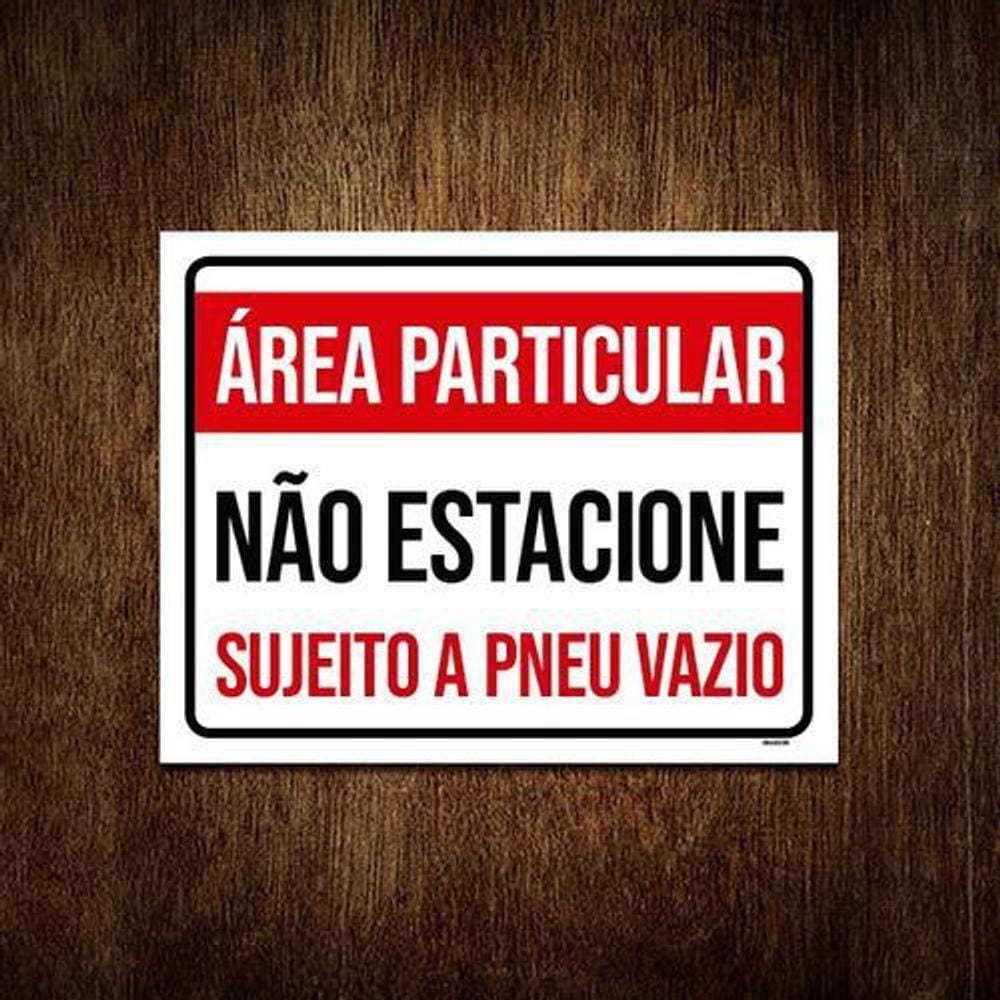 Kit 5 Placas Área Particular Não Estacione Pneu Vazio