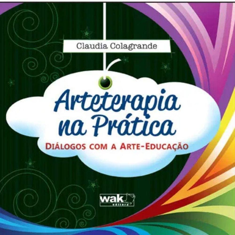 Livro Arteterapia Na Prática - Diálogos Com A Arte-Educação