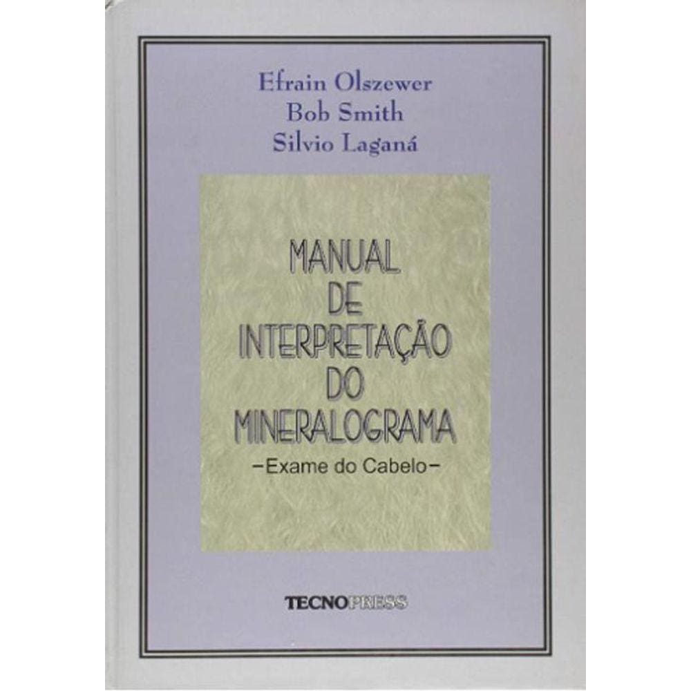 Livro Manual De Interpretação Do Mineralograma Exame Cabelo