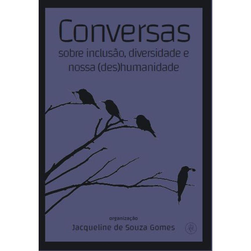 Conversas sobre inclusão, diversidade e nossa (des)humanidade