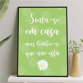 Quadro Sinta-Se Em Casa Mas Lembre-Se Que Não 45X34Cm Preta