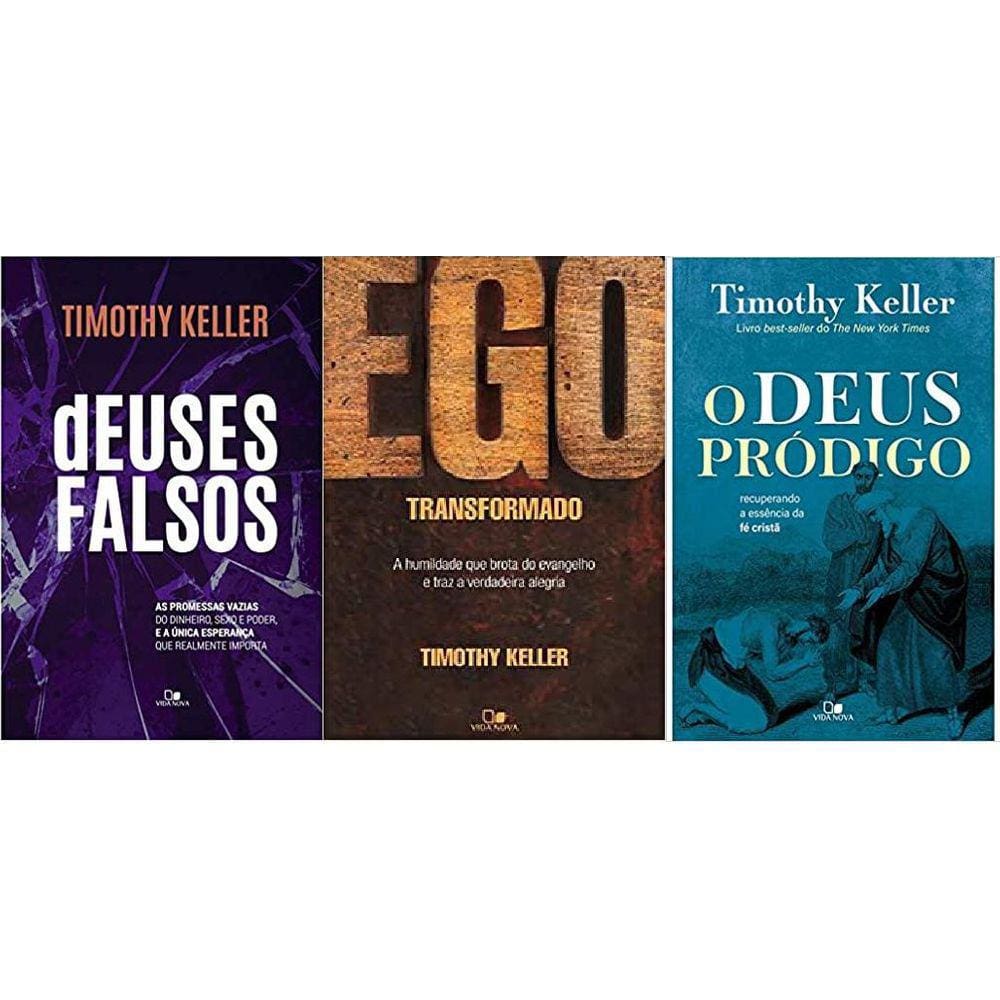Kit 3 Livros Timothy Keller Deuses Falsos + Ego Transformado + Deus Pródigo