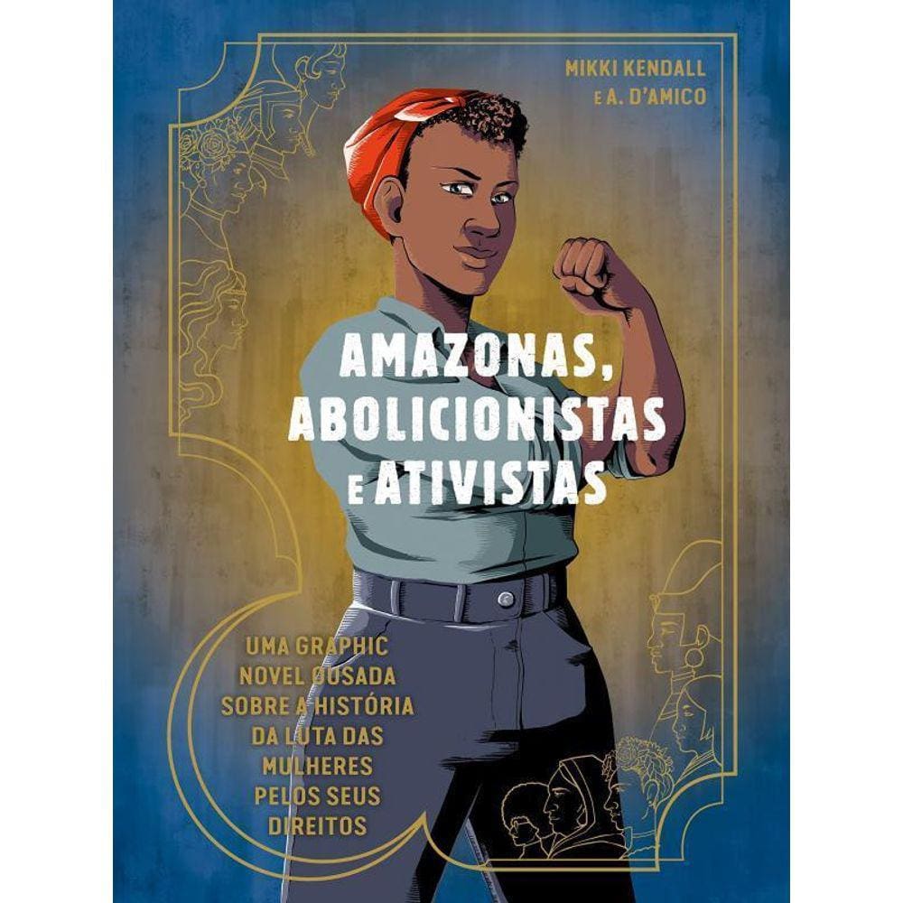 Amazonas, Abolicionistas E Ativistas Uma Graphic Novel