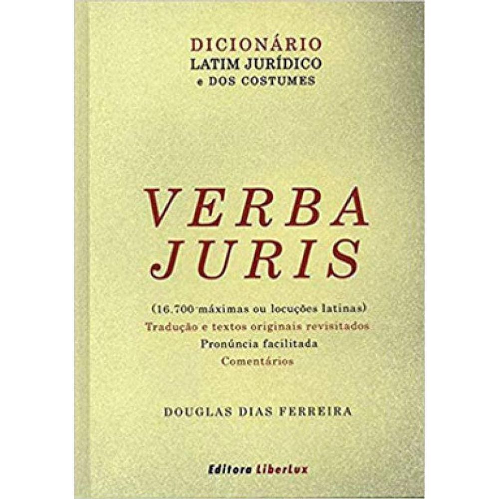 Verba Juris - Dicionário Latim Jurídico E Dos Costumes