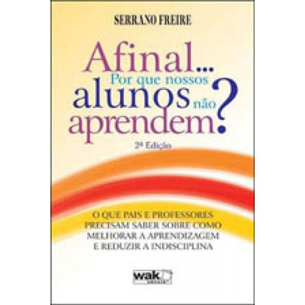 Afinal, Por Que Nossos Alunos Nao Aprendem?