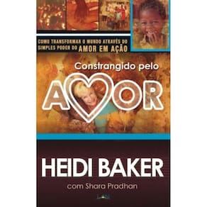 Constrangido Pelo Amor: Como Transformar O Mundo A