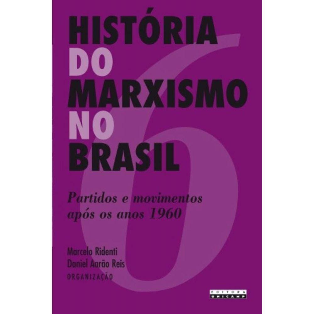Historia Do Marxismo No Brasil - Vol. 6 - Partidos