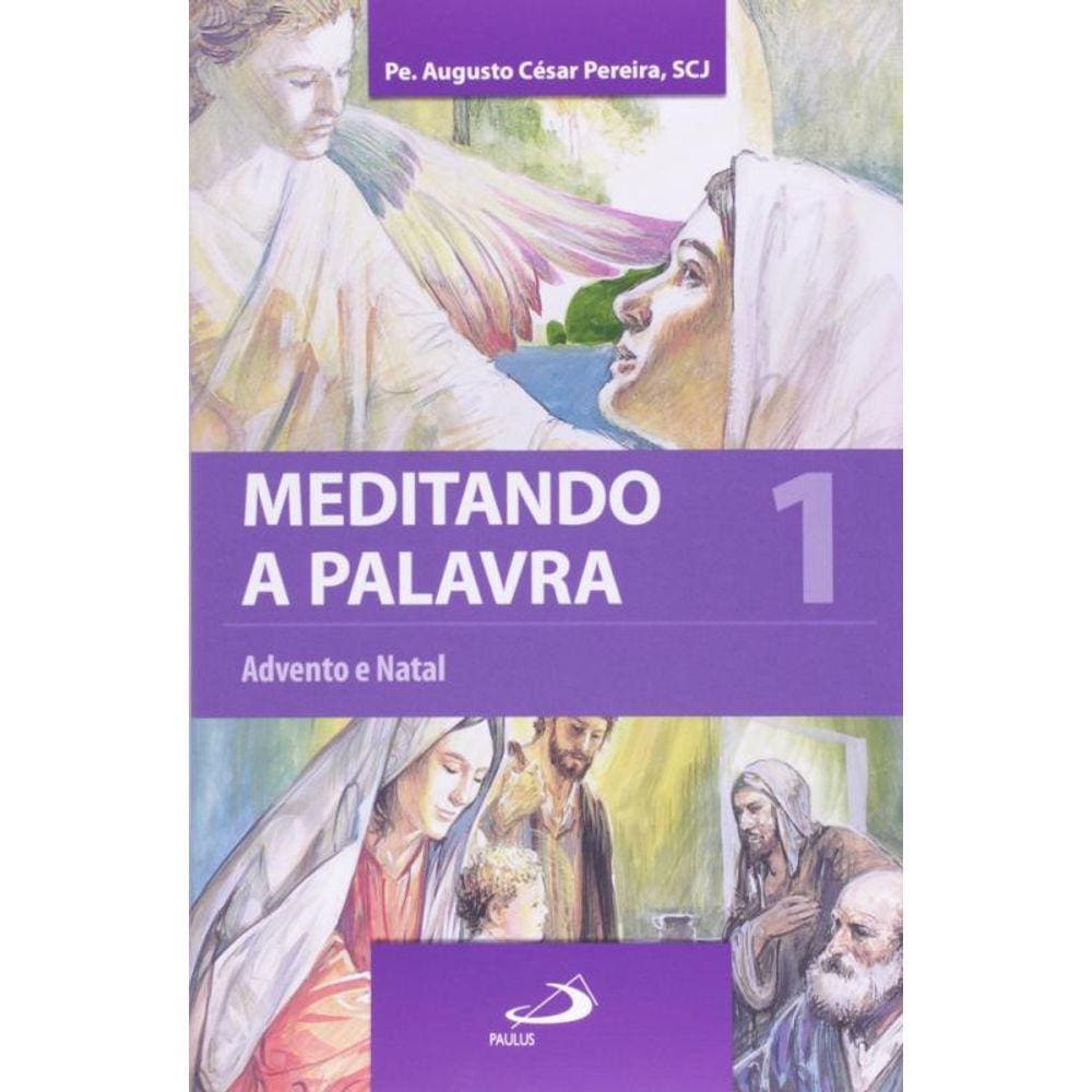 Meditando A Palavra 1 - Advento E Natal