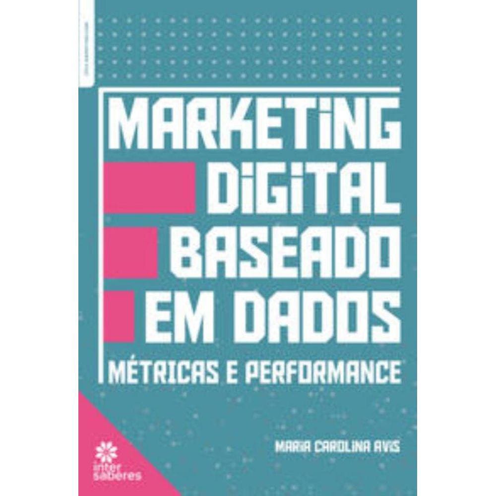 Marketing Digital Baseado Em Dados: Métricas E Performance
