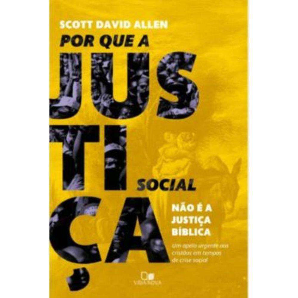 Por Que A Justica Social Nao E A Justica Biblica