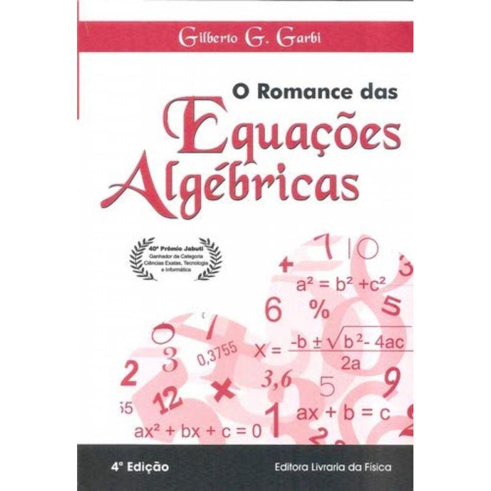 Romance Das Equacoes Algebricas, O - 4A Ed