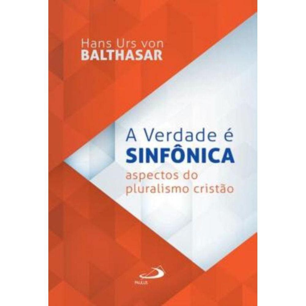 Verdade E Sinfonica - Aspectos Do Pluralismo Cristao, A