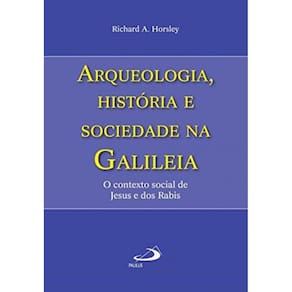 Arqueologia Historia E Sociedade Na Galileia - Pau