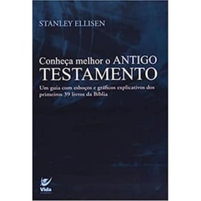 Conheca Melhor O Antigo Testamento