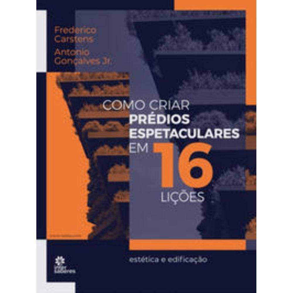 Como criar prédios espetaculares em 16 lições