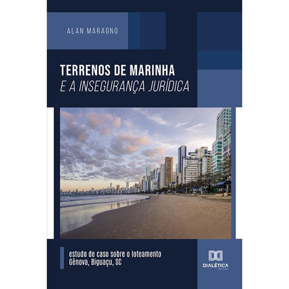 Terrenos de marinha e a insegurança jurídica - Estudo de caso sobre o loteamento Gênova, Biguaçu, SC