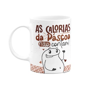 Caneca Divertida Flork - As calorias da páscoa não contam!