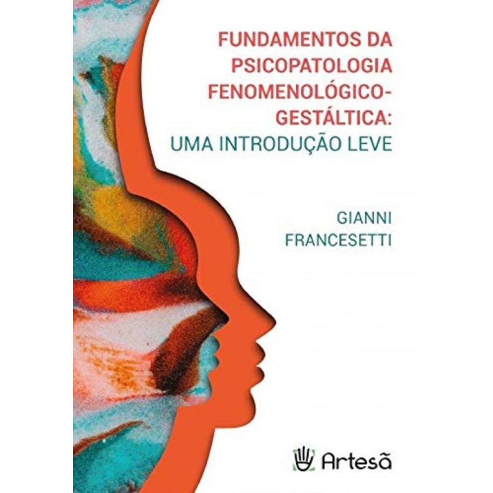Fundamentos Da Psicopatologia Fenomenológico-Gestáltica: Uma Introdução Leve