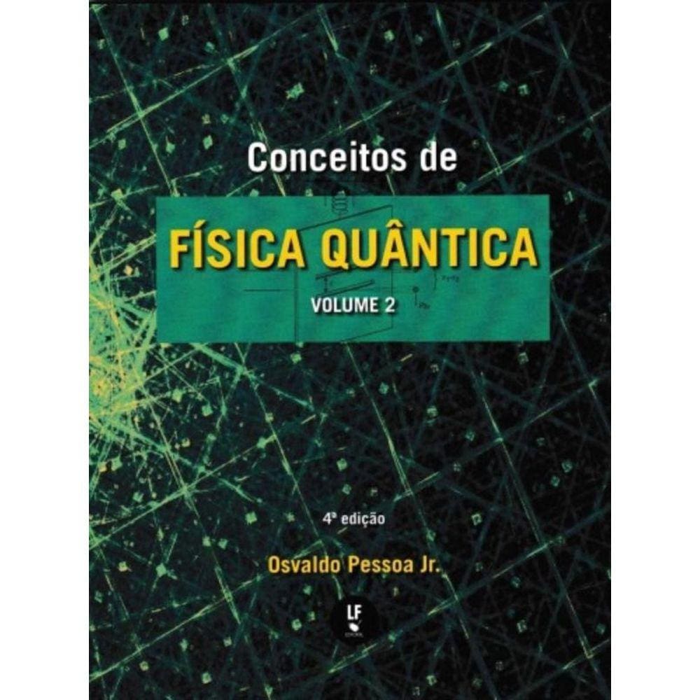 Conceitos De Fisica Quantica - Vol. 2 - 4A Ed.
