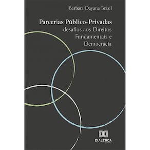 Parcerias Público-Privadas - Desafios aos Direitos Fundamentais e Democracia