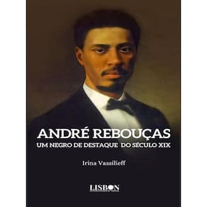 André Rebouças - Um Negro De Destaque Do Século Xix