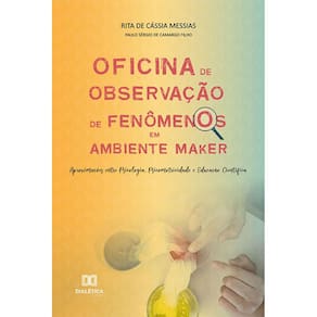 Oficina de Observação de Fenômenos em ambiente maker - Aproximações entre Psicologia, Psicomotricidade e Educação Científica