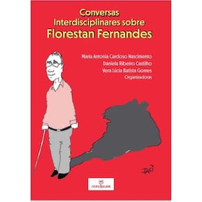 Conversas Interdisciplinares Sobre Florestan Fernandes