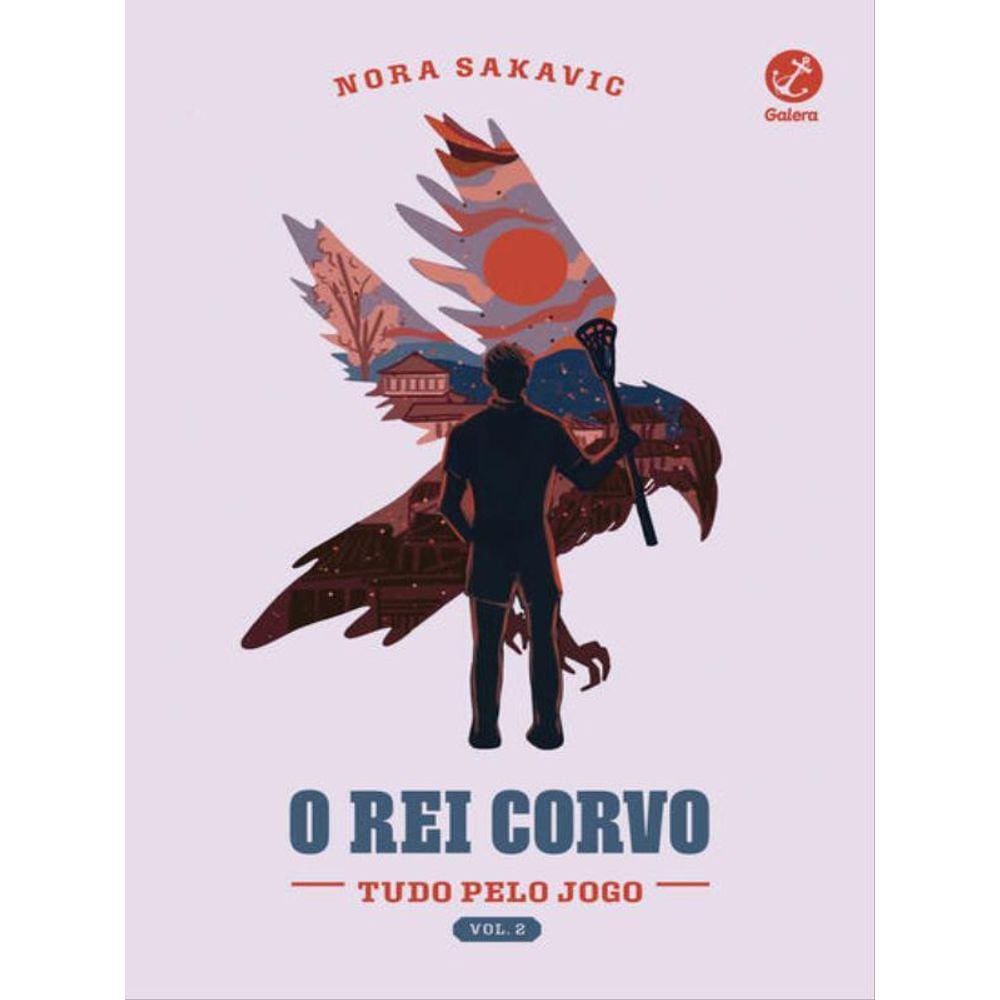 O Rei Corvo (Tudo Pelo Jogo Vol. 2)
